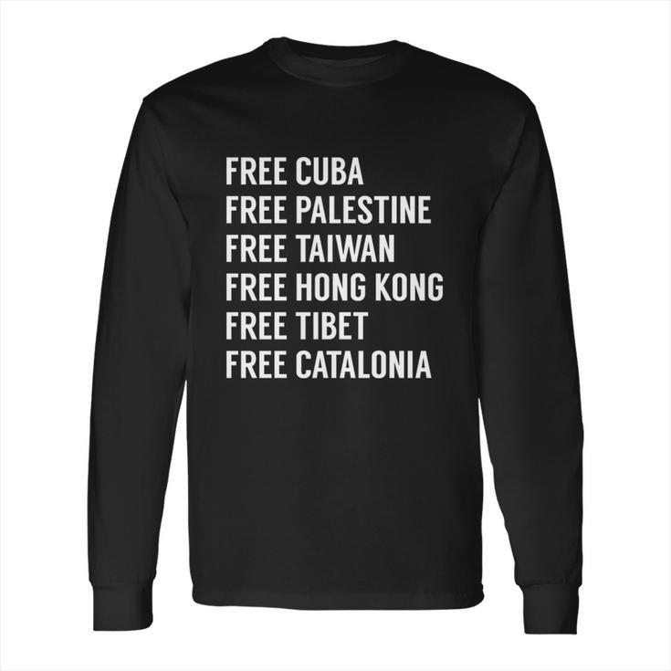 Free Cuba Palestine Taiwan Hong Kong Tibet Catalonia Gift Long Sleeve T-Shirt