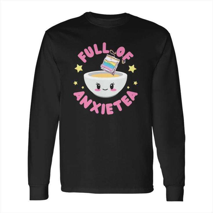 Full Of Anxietea Full Of Anxiety Cute Kawaii Pastel Goth Long Sleeve T-Shirt