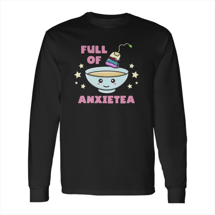 Full Of Anxietea Kawaii Pastel Goth Full Of Anxiety Tea Long Sleeve T-Shirt