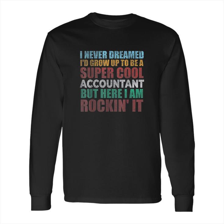 Funny Accountant Gift Accounting Major Bookkeeper Cpa Retro Long Sleeve T-Shirt