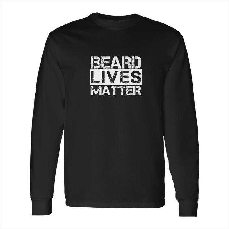 Funny Beard Lives Matter Hipster Facial Hair Tee Long Sleeve T-Shirt