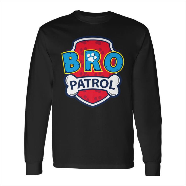 Funny Bro Patrol  | Dog Brother Long Sleeve T-Shirt