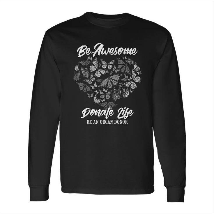 Funny Donate Life Be Awesome Long Sleeve T-Shirt