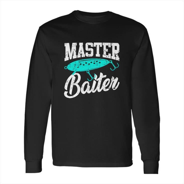 Funny Fishermen Gifts Adult Humor Fishing Tees Master Baiter Long Sleeve T-Shirt