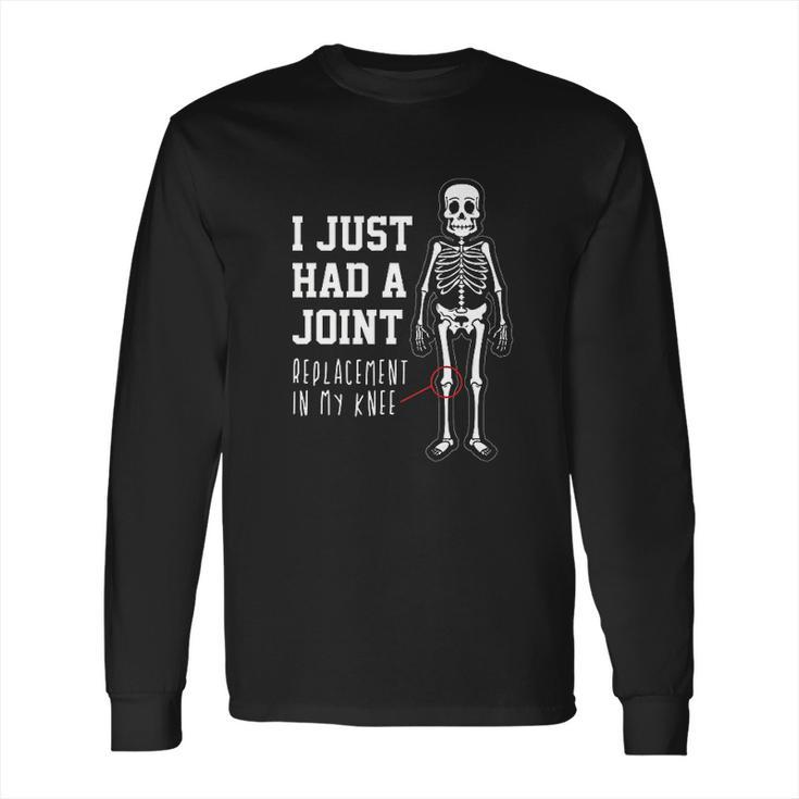 Funny Joint Replacement Knee Surgery Recovery Get Well Long Sleeve T-Shirt