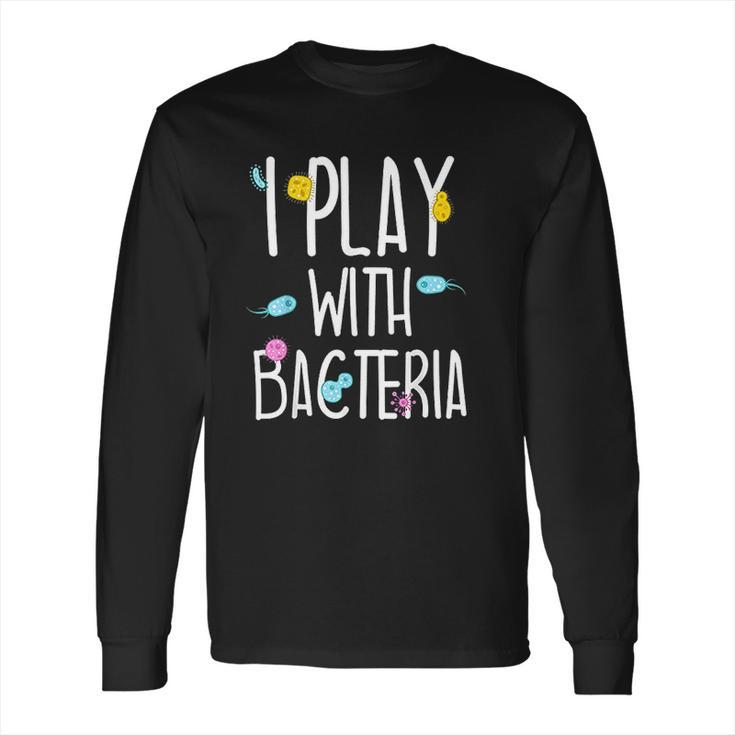 Funny Lab Tech Med Technician Play With Bacteria Gift Idea Long Sleeve T-Shirt