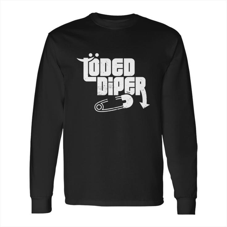 Funny Loded Diper Parents Gift Long Sleeve T-Shirt