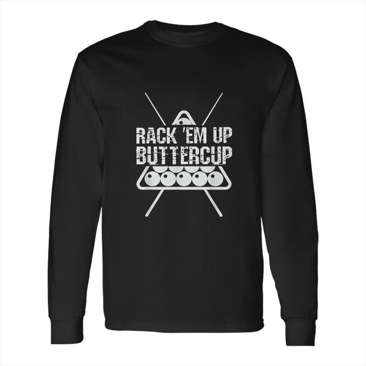 Funny Pool Billards  Rack Em Up Buttercup Long Sleeve T-Shirt