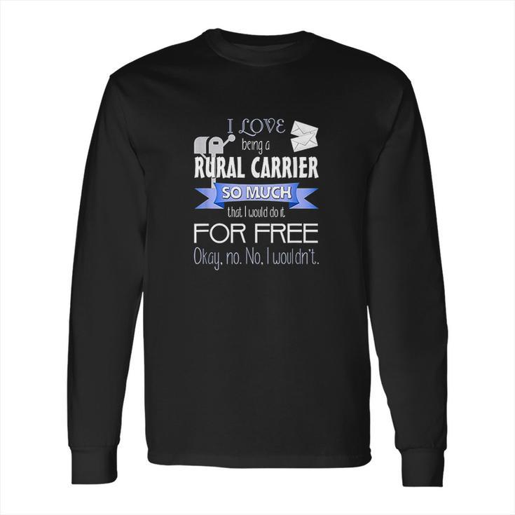 Funny Rural Mail Carrier For Rca Or Postal Worker Long Sleeve T-Shirt