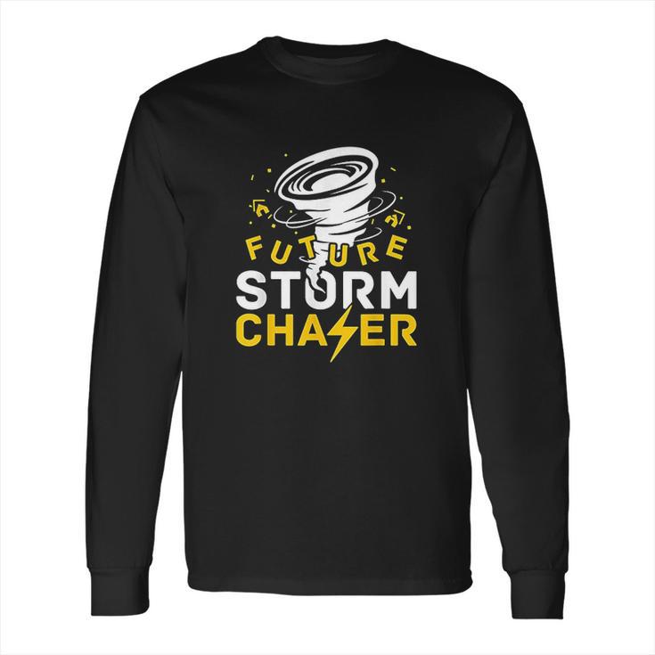 Future Storm Chaser Meteorologist Tornado Weather Long Sleeve T-Shirt