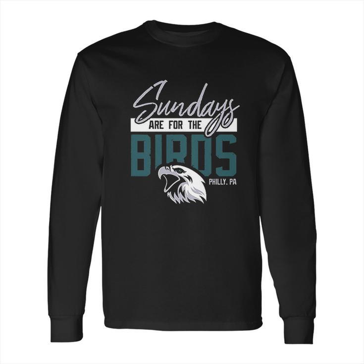 Game On Apparel Sundays Are For The Birds Philly Long Sleeve T-Shirt