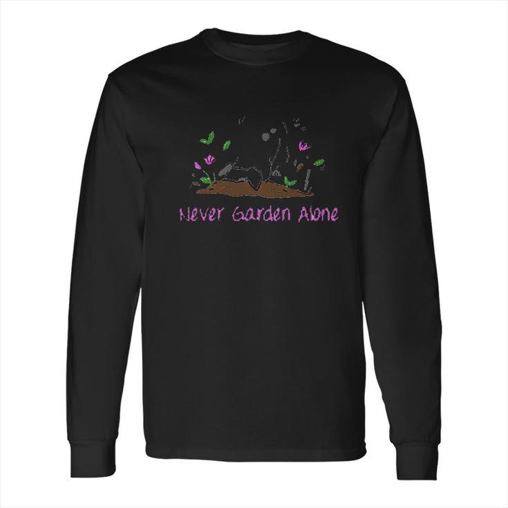 Never Garden Alone Funny Dog Creative 2022 Gift Long Sleeve T-Shirt