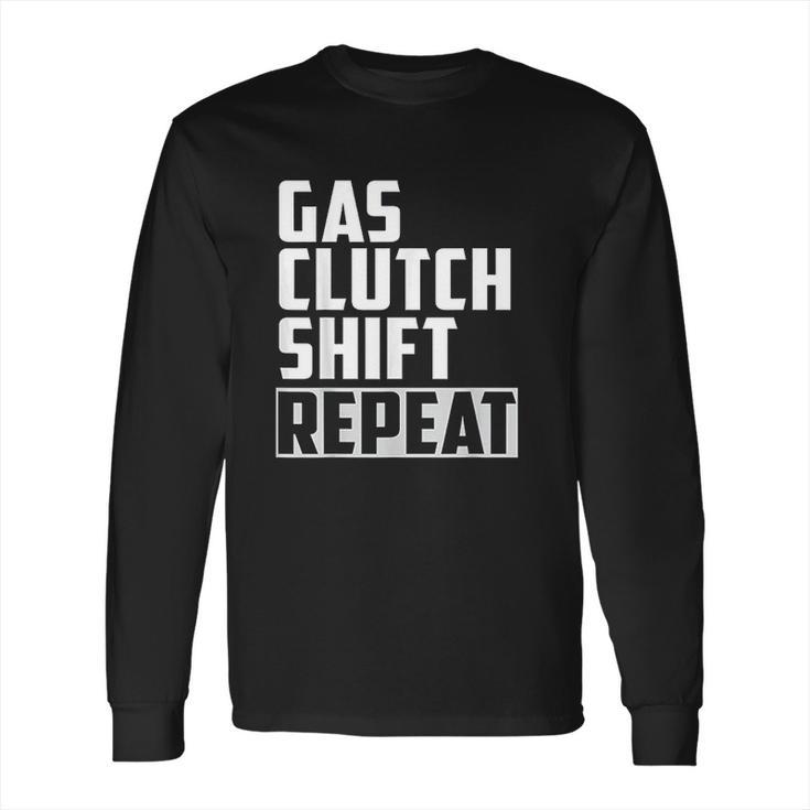 Gas Clutch Shift Repeat Car Jdm Euro Classic Manual Long Sleeve T-Shirt