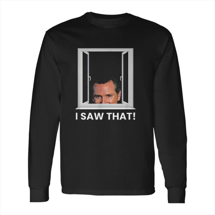 Gavin Newsom I Saw That Watching You Social Distancing Long Sleeve T-Shirt