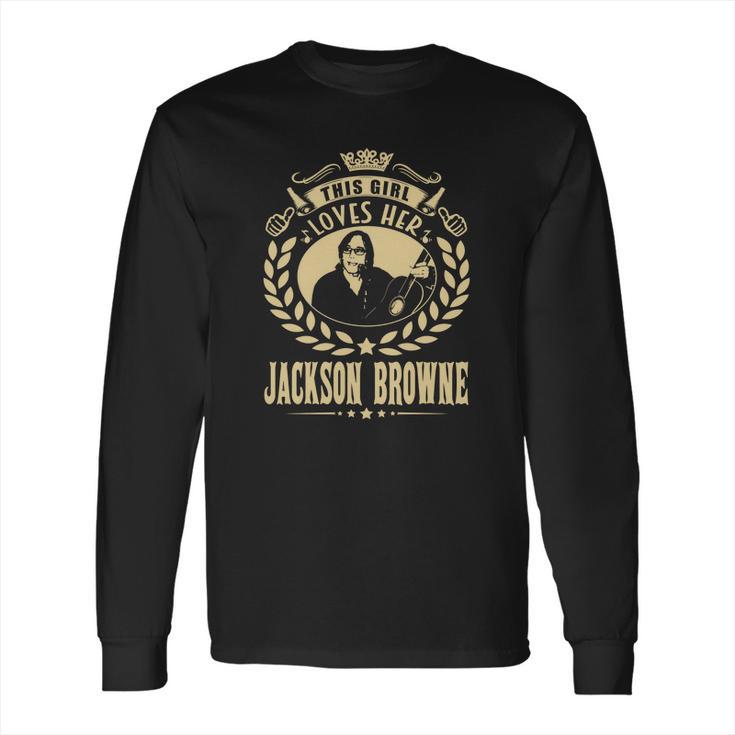 This Girl Loves Her Jackson Browne Tshirt Long Sleeve T-Shirt