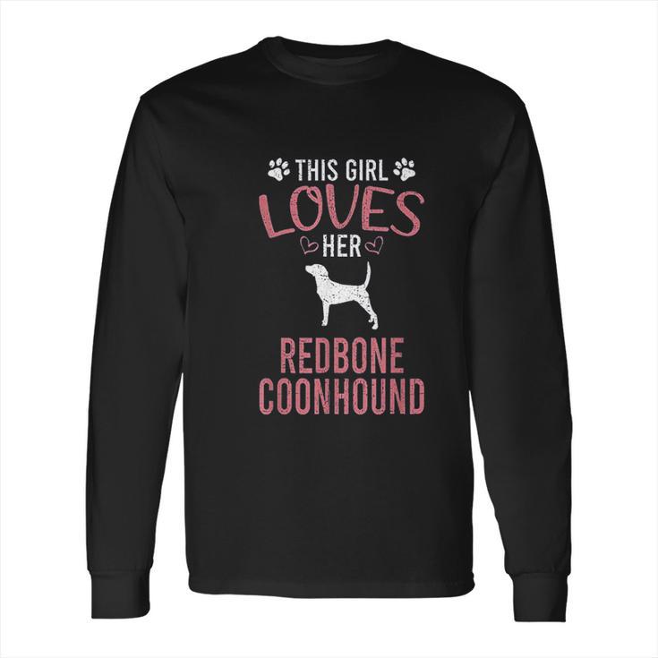 This Girl Loves Her Redbone Coonhound Dog Lover Long Sleeve T-Shirt