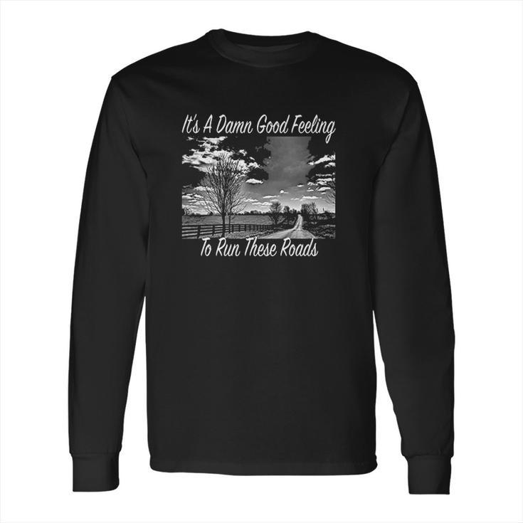 Good Feeling To Run Whitehouse Roads Long Sleeve T-Shirt