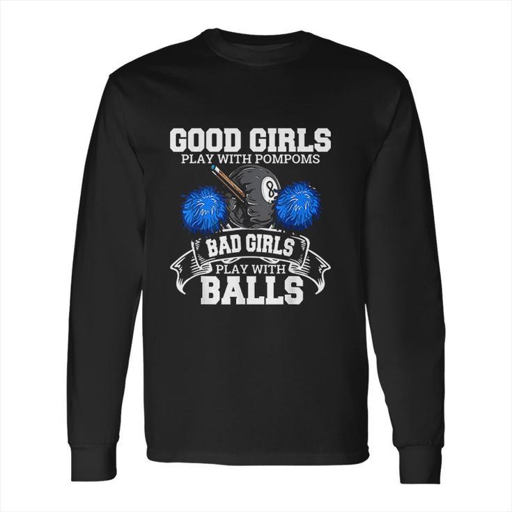 Good Girls Bad Girls Pool Player Billiards Long Sleeve T-Shirt