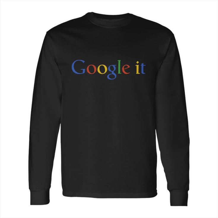 Google It Long Sleeve T-Shirt