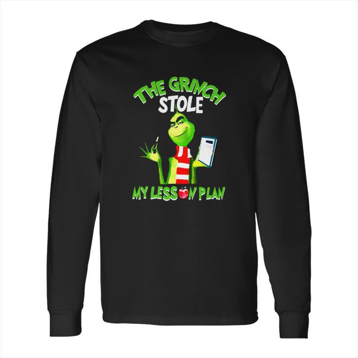 The Grinch Stole My Lesson Plan Long Sleeve T-Shirt