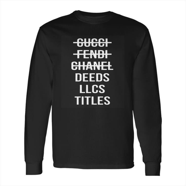 Gucci Fendi Chanel Deeds Llcs Titles Long Sleeve T-Shirt