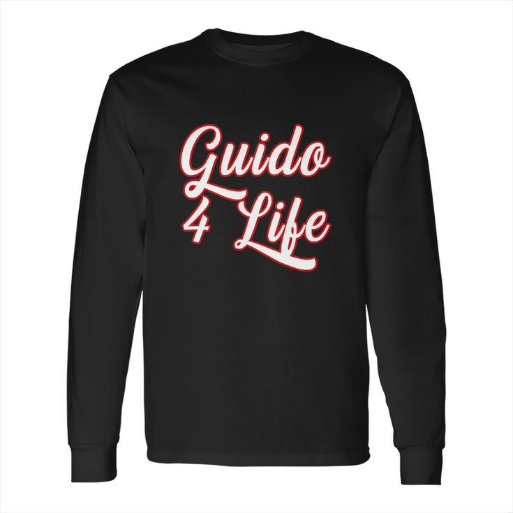 Guido For Life Gtl New Jersey Garden State Shore Long Sleeve T-Shirt