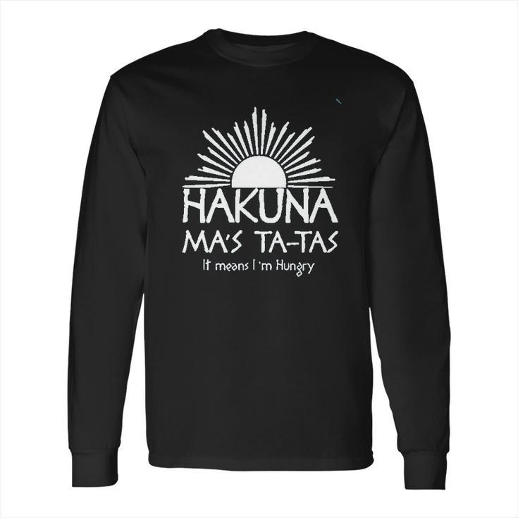 Hakuna Mas Ta Tas Long Sleeve T-Shirt