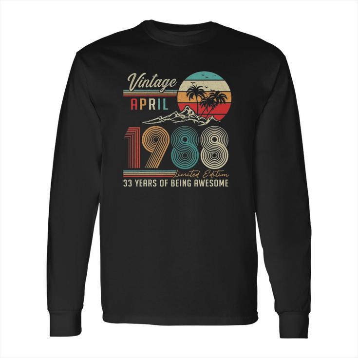 Happy 33Rd Birthday Vintage April 1988  33 Years Old Long Sleeve T-Shirt