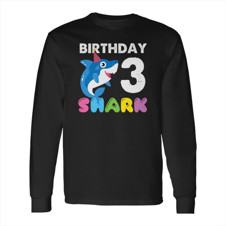 Happy 3Rd Birthday To Baby Shark With Wonderful Things Long Sleeve T-Shirt