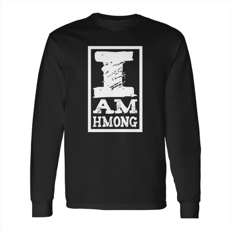 I Am Hmong Long Sleeve T-Shirt