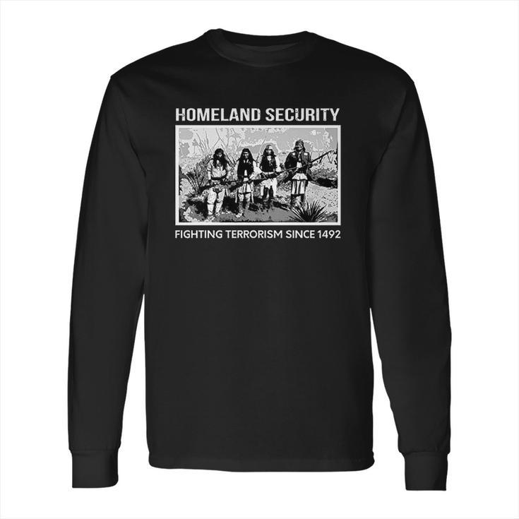 Homeland Security Fighting Terrorism Since 1942 Indian Guys Long Sleeve T-Shirt