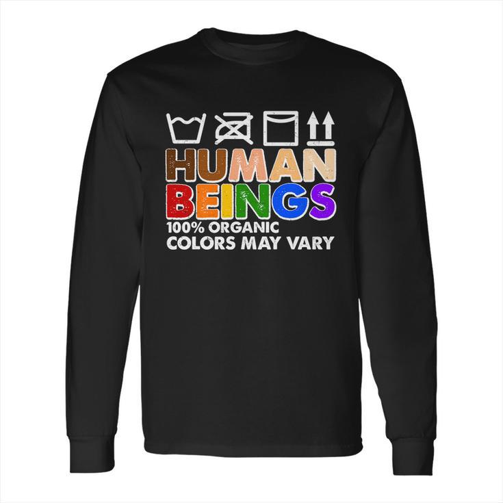 Human Beings 100 Percent Organic Colors May Vary Long Sleeve T-Shirt