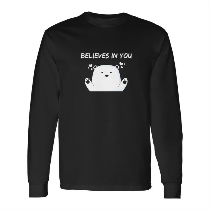 Ice Bear Believes In You Polar Bear Long Sleeve T-Shirt