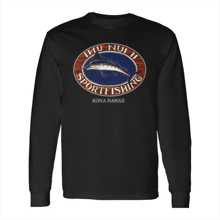 Ihu Nui Ii Sportfishing -  Fishing Long Sleeve T-Shirt