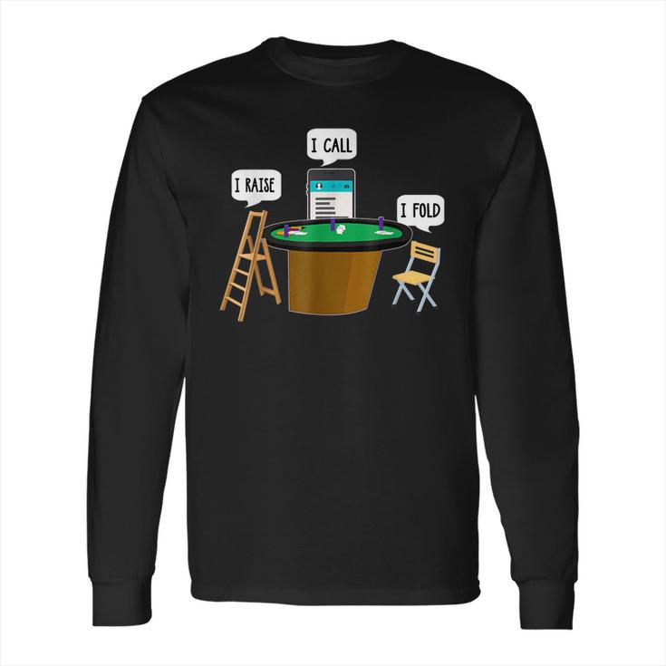 Iraise Icall Ifold Funny Poker Player Long Sleeve T-Shirt