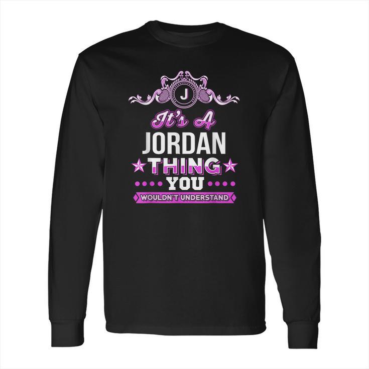 Its A Jordan Thing You Wouldnt Understand Long Sleeve T-Shirt