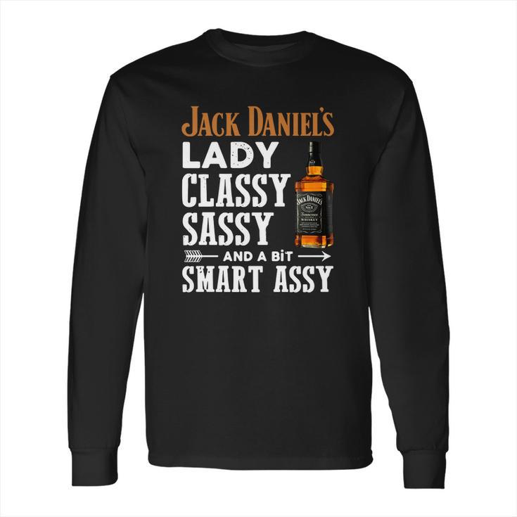 Jack Daniels Lady Classy Sassy And A Bit Smart Assy Shirt Long Sleeve T-Shirt