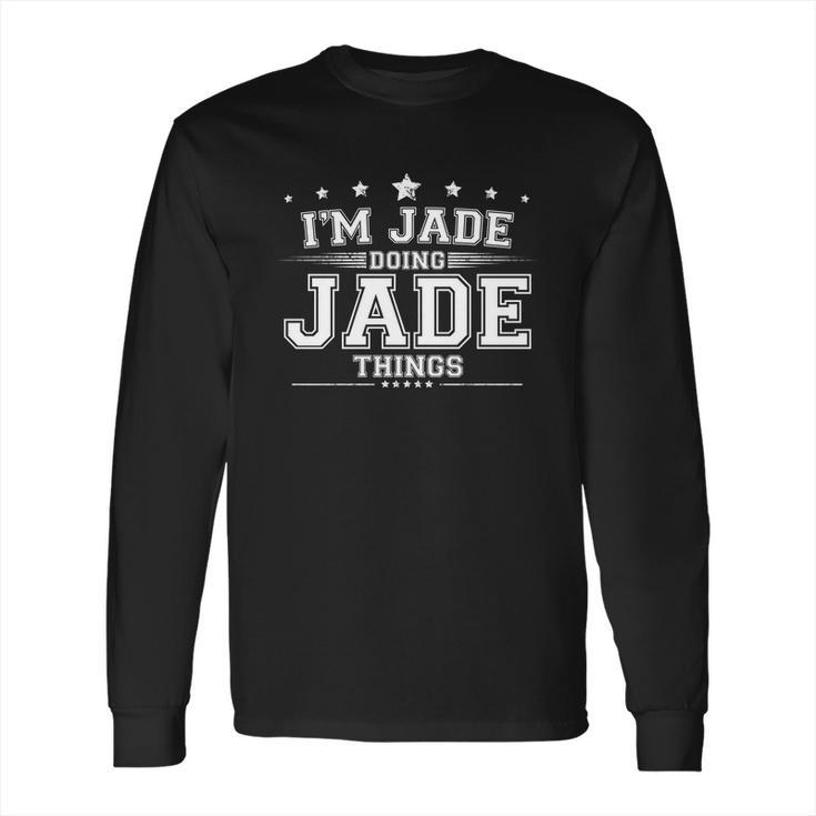 Im Jade Doing Jade Things Long Sleeve T-Shirt