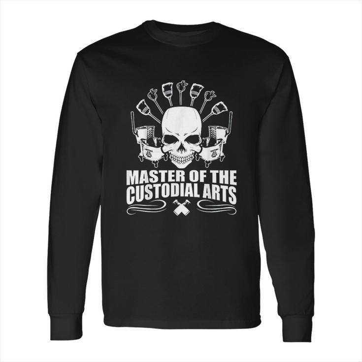 Janitors Masters Of The Custodial Arts Long Sleeve T-Shirt