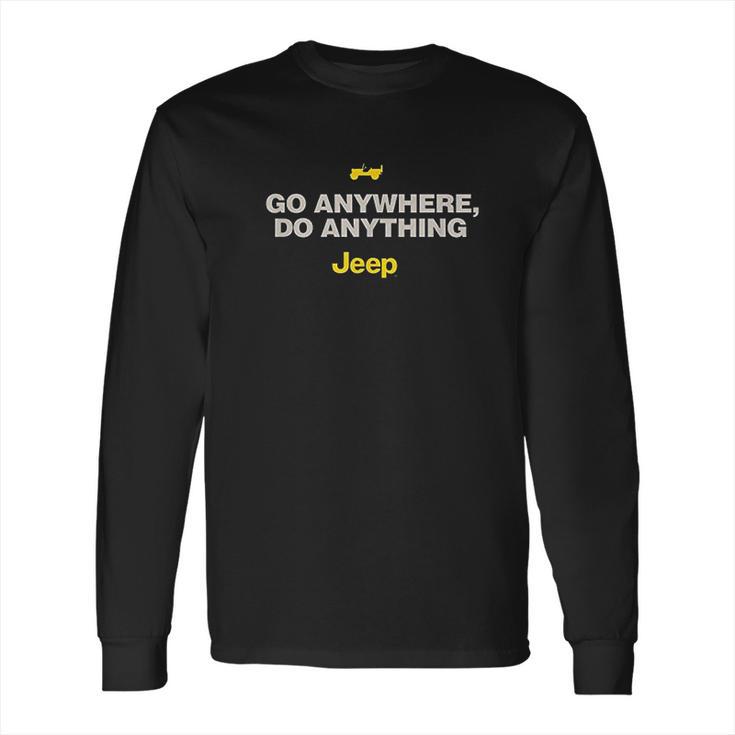 Jeep Go Anywhere Do Anything Long Sleeve T-Shirt