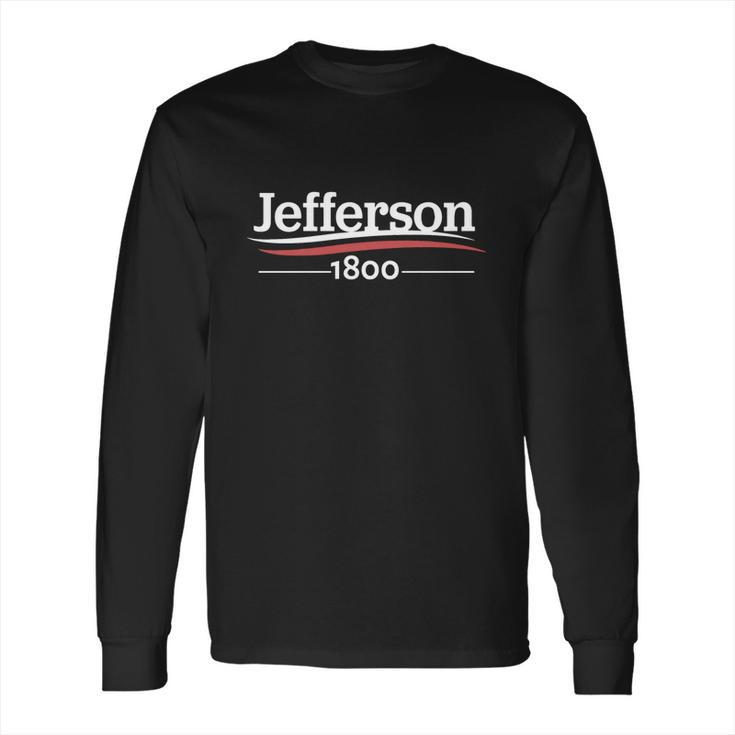 Jefferson 1800 Alexander Hamilton Musical Long Sleeve T-Shirt