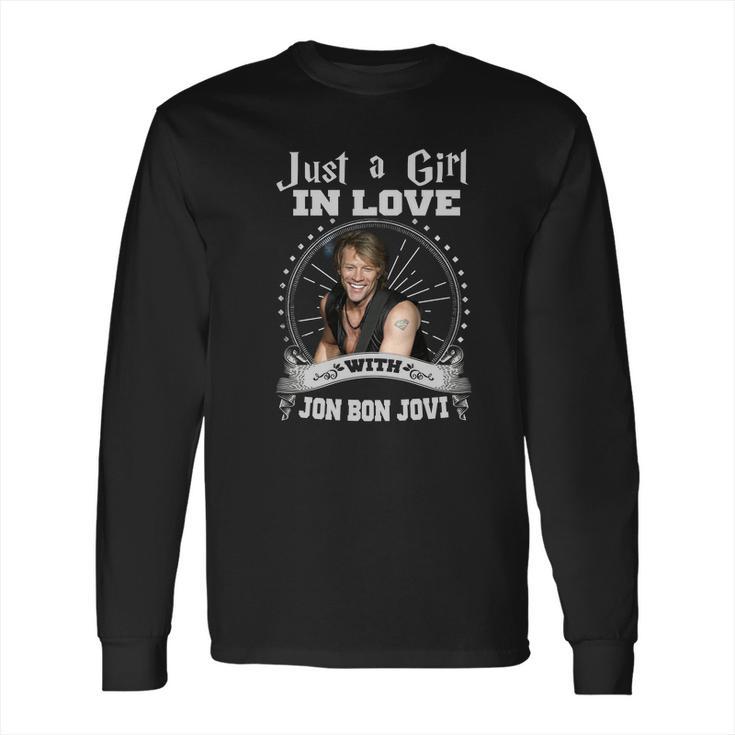 Just A Girl In Love With Jon Bon Jovi Long Sleeve T-Shirt