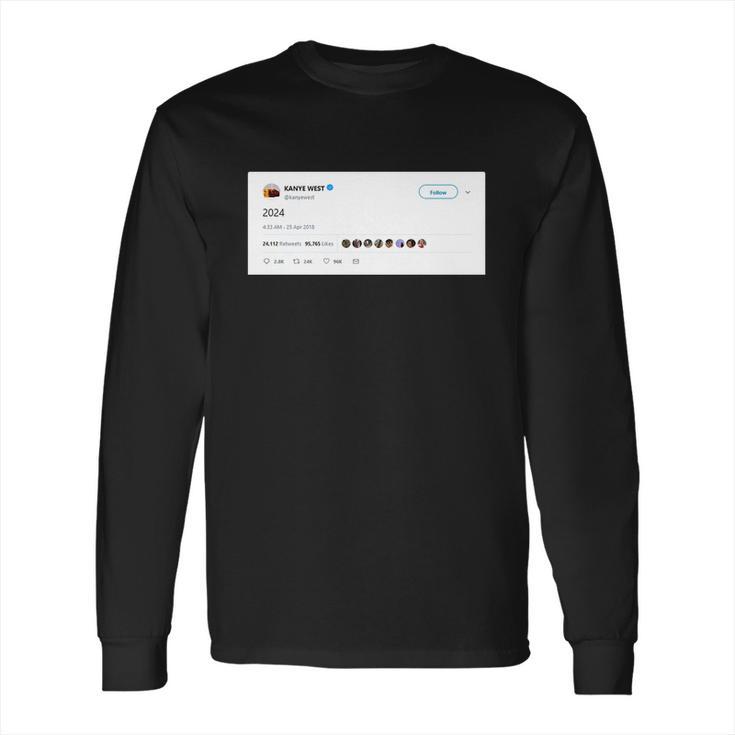 Kanye Tweets 2024 Long Sleeve T-Shirt