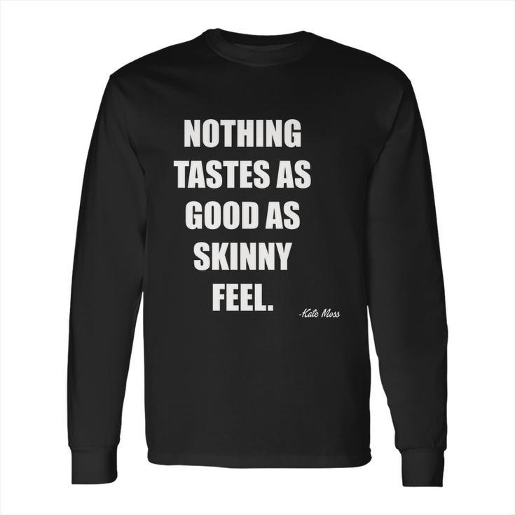 Kate Moss Quotes Long Sleeve T-Shirt