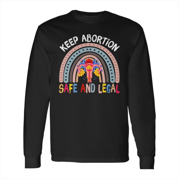 Keep Abortion Safe And Legal My Uterus My Choice Feminist Long Sleeve T-Shirt