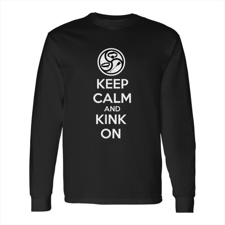 Keep Calm And Kink On Long Sleeve T-Shirt