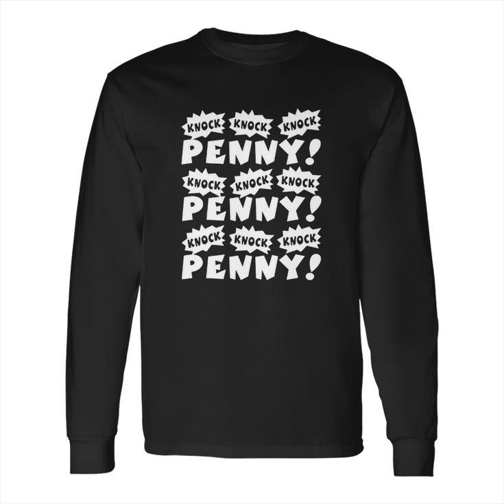 Knock Knock Knock PennyShirt Long Sleeve T-Shirt