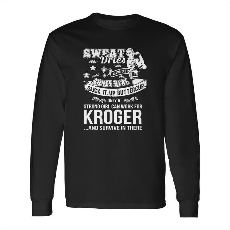 Kroger Worker Woman Only A Strong Girl Can Work For Kroger Long Sleeve T-Shirt