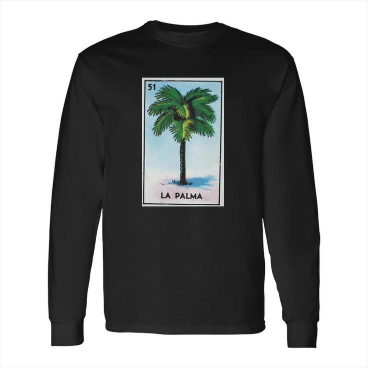 La Palma Palm Tree Loteria Party Shirt Long Sleeve T-Shirt