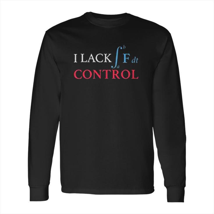 I Lack Impulse Control Funny Math Science Long Sleeve T-Shirt